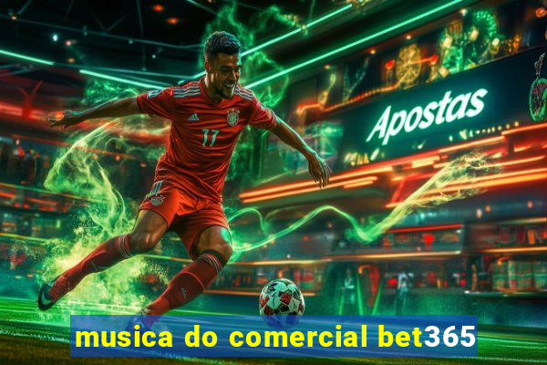 musica do comercial bet365